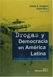 DROGAS Y DEMOCRACIA EN AMÉRICA LATINA. EL IMPACTO DE LA POLÍTICA DE ESTADOS UNIDOS