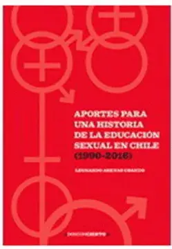 APORTES PARA UNA HISTORIA DE LA EDUCACIÃ³N SEXUAL EN CHILE (1990-2016)