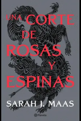 UNA CORTE DE ROSAS Y ESPINAS 01: UNA CORTE DE ROSAS Y ESPINAS (NUEVA PRESENTACIÓN)