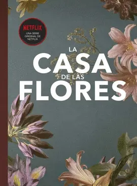 LA CASA DE LAS FLORES