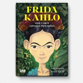 FRIDA KAHLO. VIDA Y OBRA CONTADA PARA NIÑOS