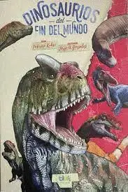 DINOSAURIOS DEL FIN DEL MUNDO