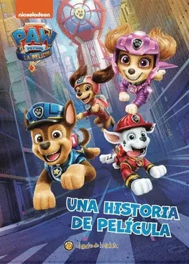 UNA HISTORIA DE PELICULA PAW PATROL