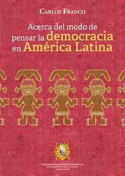 ACERCA DEL MODO DE PENSAR LA DEMOCRACIA EN AMÉRICA LATINA