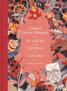 EL AMOR EN LOS TIEMPOS DEL CÓLERA (EDICIÓN ILUSTRADA) PRH